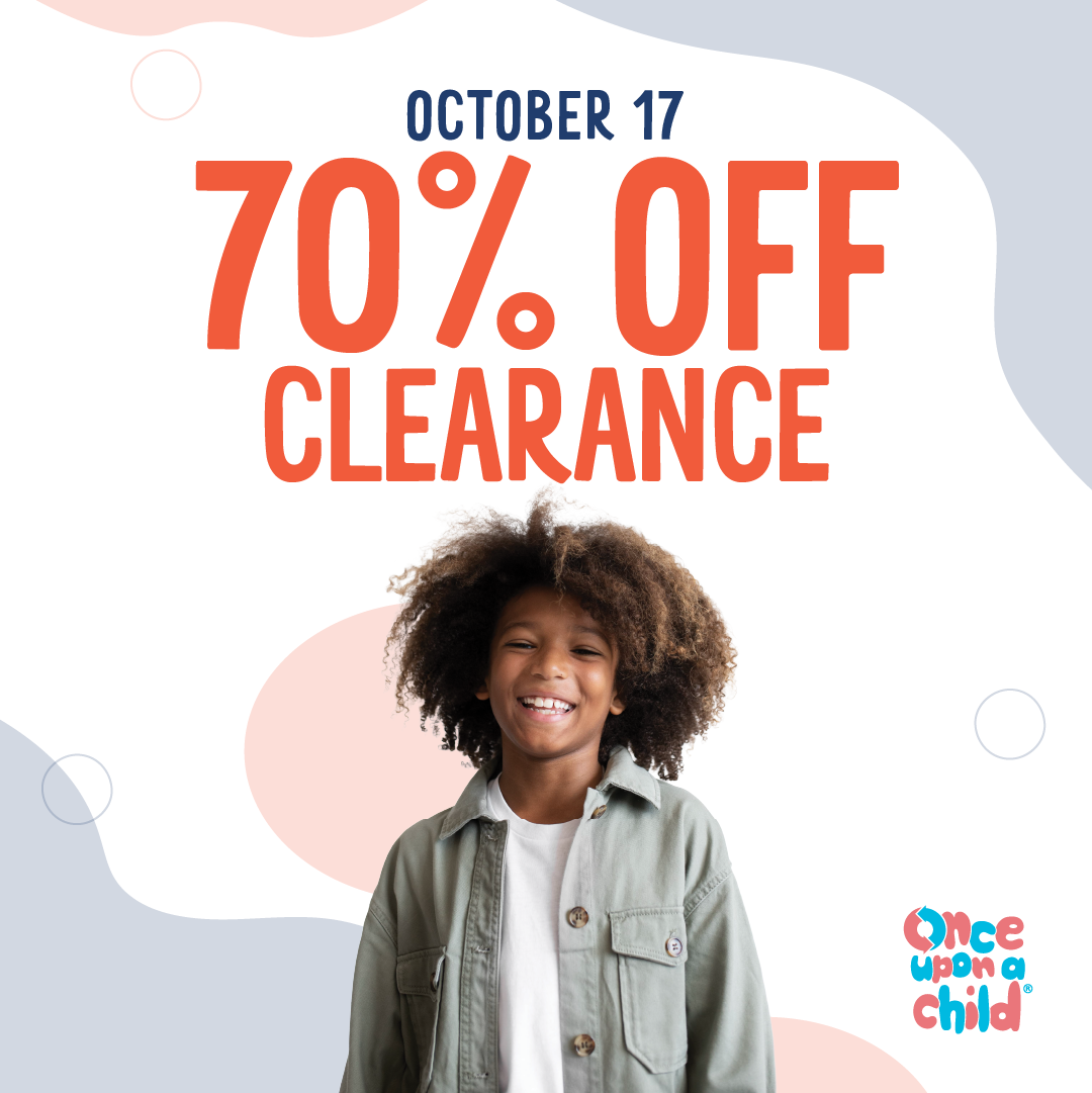 Once Upon a Child is having a 70% off clearance sale on Saturday, 10/17.